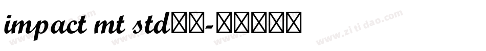 impact mt std粗体字体转换